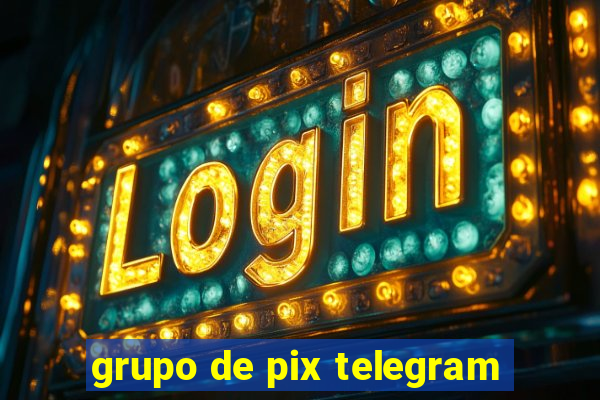 grupo de pix telegram